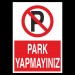 Park Yapmayınız Uyarı Levhası