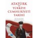 Atatürk Ve Türkiye Cumhuriyeti Tarihi