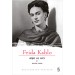 Frida Kahlo - Aşk Ve Acı