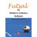 Futsal İle Modern Futbolcu Geli̇şi̇mi̇ - Developing The Modern Footballer Through Futsal
