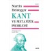 Kant Ve Metafizik Problemi (Ciltli)