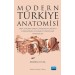 Modern Türki̇ye Anatomi̇si̇ Orta Asya’dan Erken Cumhuriyet Dönemi Süreçlerinin Günümüz Türkiye’sine Yansımaları