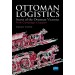 Ottoman Logistics - Secret Of The Ottoman Victories