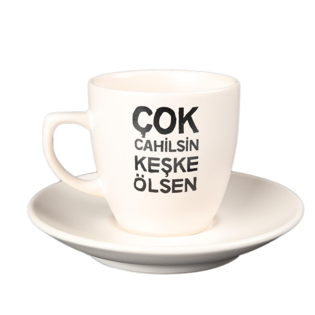 Beyaz Çok Cahi̇lsi̇n Keşke Ölsen Baskili Türk Kahve Fi̇ncani