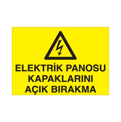Elektrik Panosu Kapaklarını Açık Bırakma Uyarı Levhası