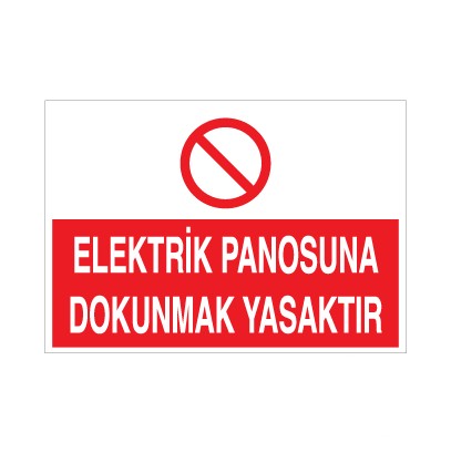 Elektrik Panosuna Dokunmak Yasaktır Uyarı Levhası