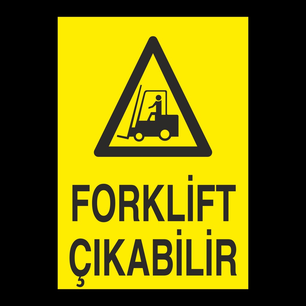 Forklift Çıkabilir Uyarı Levhası