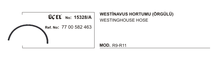 Westinghause Hortumu 15328A R9 R11 (Örgülü) 7700582463