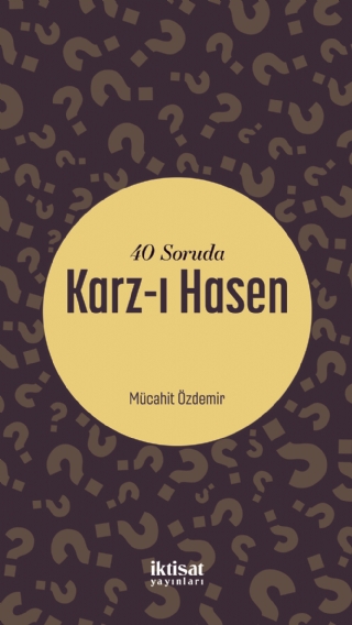 40 Soruda Karz-I Hasen