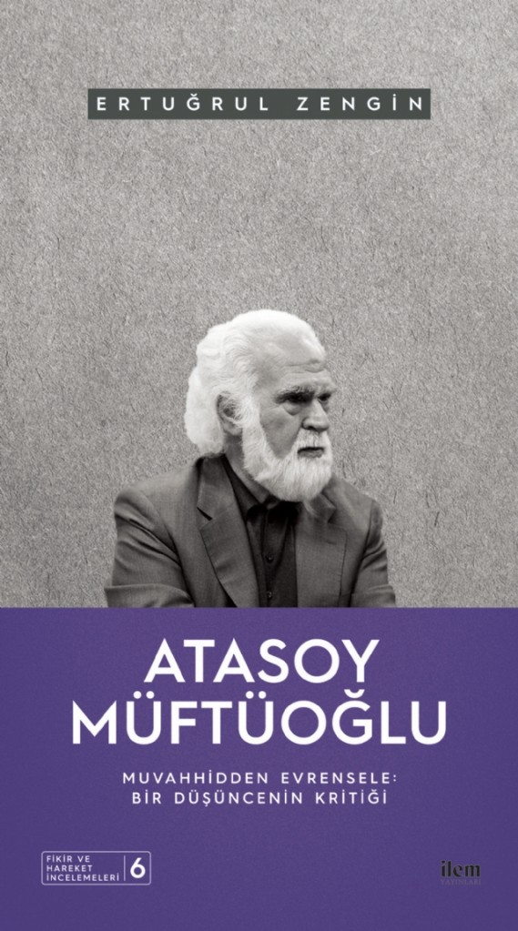 Atasoy Müftüoğlu - Muvahhidden Evrensele