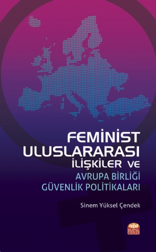 Feminist Uluslararası İlişkiler Ve Avrupa Birliği Güvenlik Politikaları