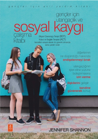 Gençler İçi̇n Utangaçlik Ve Sosyal Kaygi Çalişma Ki̇tabi / The Shyness And Social Anxiety Workbook For Teens