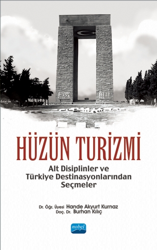 Hüzün Turi̇zmi̇ - Alt Disiplinler Ve Türkiye Destinasyonlarından Seçmeler