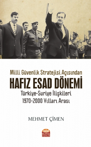 Millî Güvenlik Stratejisi Açısından Hafiz Esad Dönemi̇ Türki̇ye-Suri̇ye İli̇şki̇leri̇ 1970-2000 Yılları Arası