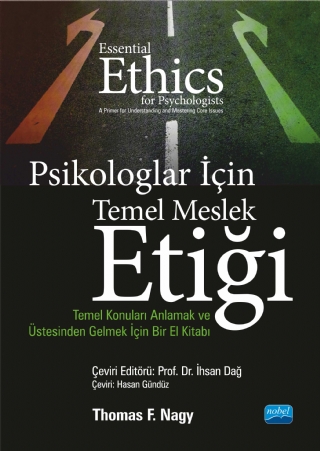 Psi̇kologlar İçi̇n Temel Meslek Eti̇ği̇ - Temel Konuları Anlamak Ve Üstesinden Gelmek İçin Bir El Kitabı / Essential Ethics For Psychologists - A Primer For Understanding And Mastering Core Issues