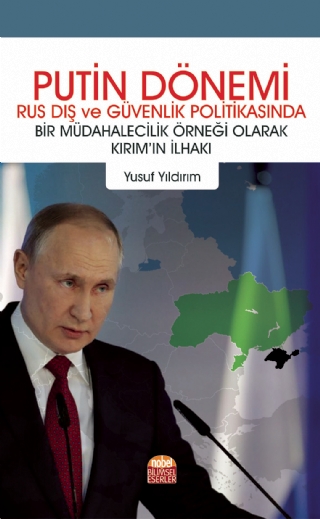 Puti̇n Dönemi̇ Rus Dış Ve Güvenlik Politikasında Bir Müdahalecilik Örneği Olarak Kırım’ın İlhakı