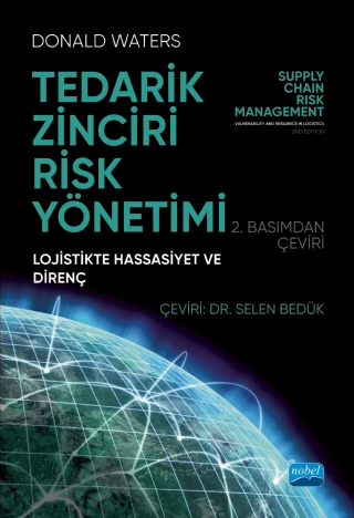 Tedari̇k Zi̇nci̇ri̇ Ri̇sk Yöneti̇mi̇ - Lojistikte Hassasiyet Ve Direnç / Supply Chain Risk Management - Vulnerability And Resilience In Logistics