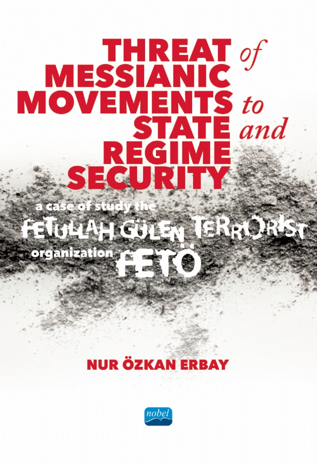 Threat Of Messianic Movements To State And Regime Security: A Case Study Of The Fetullah Gülen Terrorist Organization (Fetö)