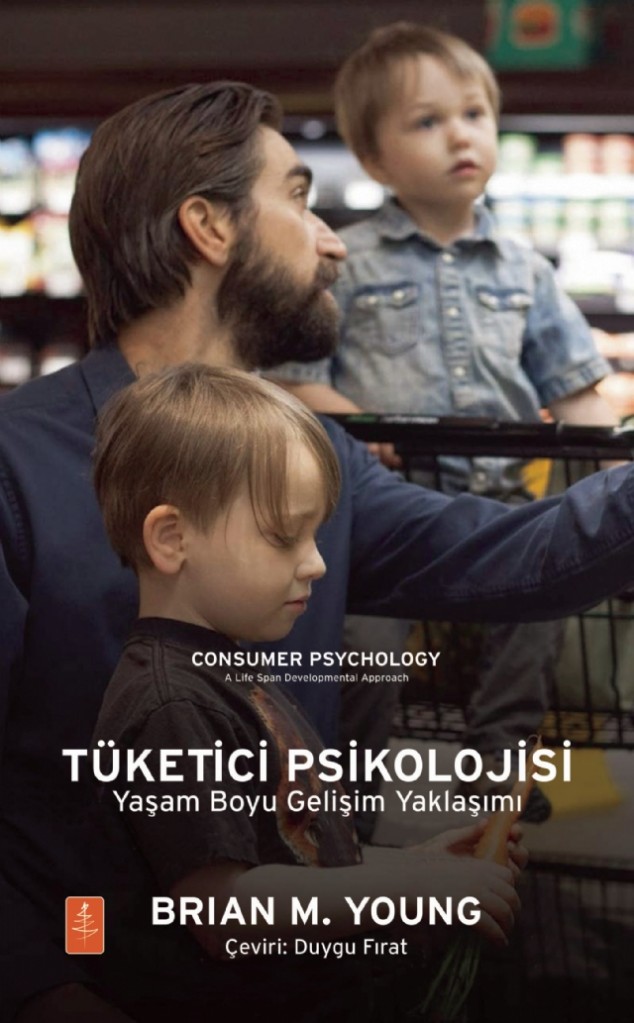 Tüketi̇ci̇ Psi̇koloji̇si̇ Yaşam Boyu Gelişim Yaklaşımı / Consumer Psychology: A Life Span Developmental Approach