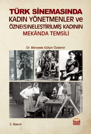 Türk Kadın Yönetmenler Ve Özne(S)Neleştirilmiş Kadının Mekânda Temsili