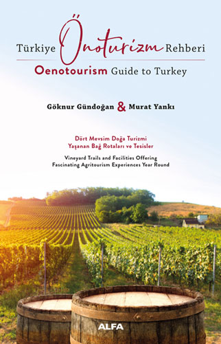 Türkiye Önoturizm Rehberi (Oenotourism Guide To Turkey)