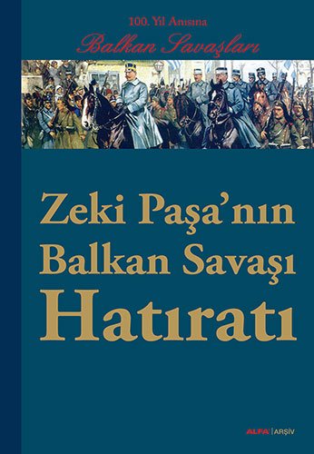 Zeki Paşa'nın Balkan Savaşı Hatıratı