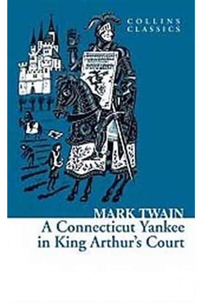 A Connecticut Yankee In King Arthur’s Court (Collins Classics) - Mark Twain 9780007449477