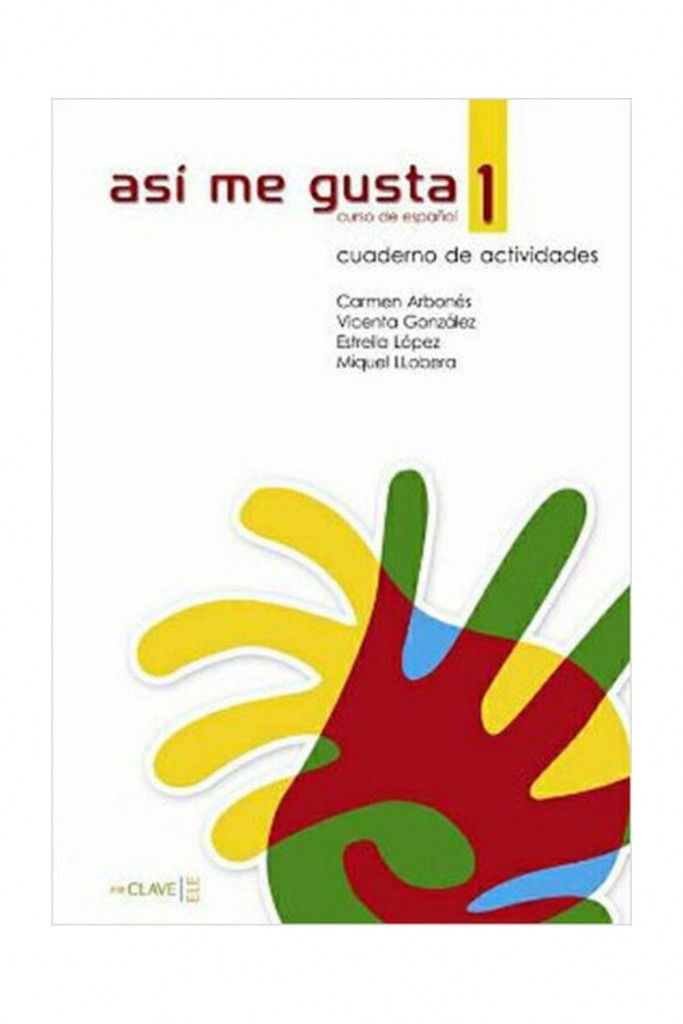 Así Me Gusta 1 & Cuaderno De Actividades (Etkinlik Kitabı) Ispanyolca Temel Ve Orta-Alt Seviye