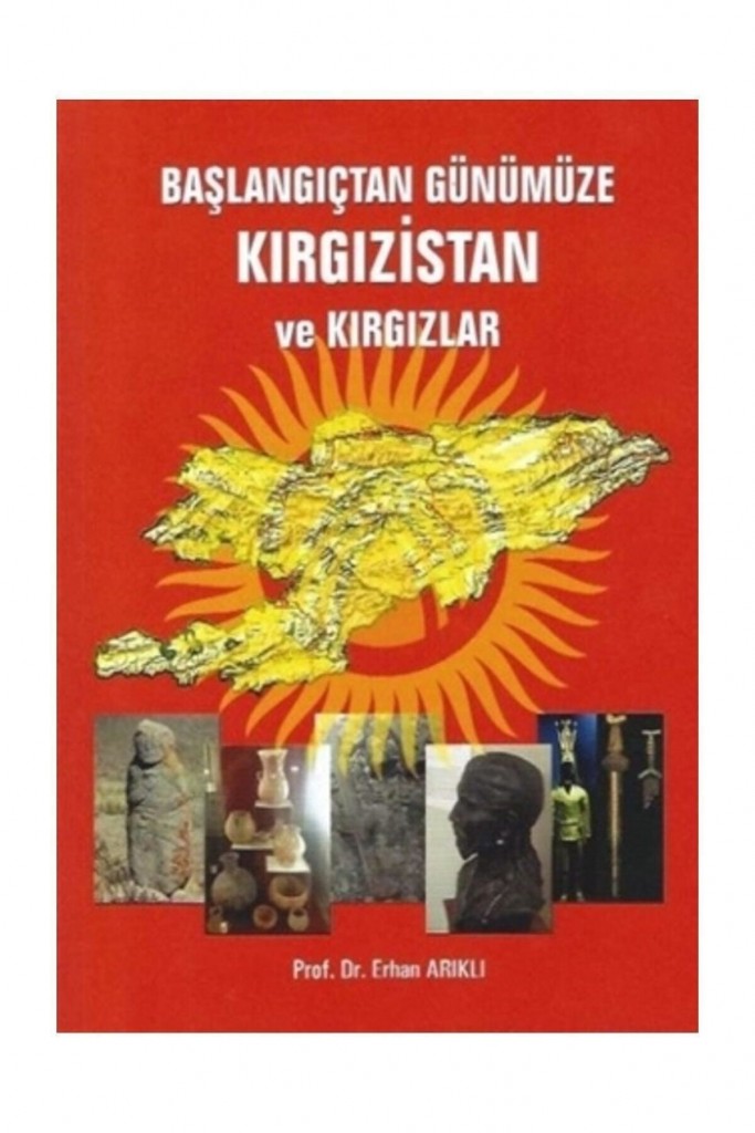 Başlangıçtan Günümüze Kırgızistan Ve Kırgızlar