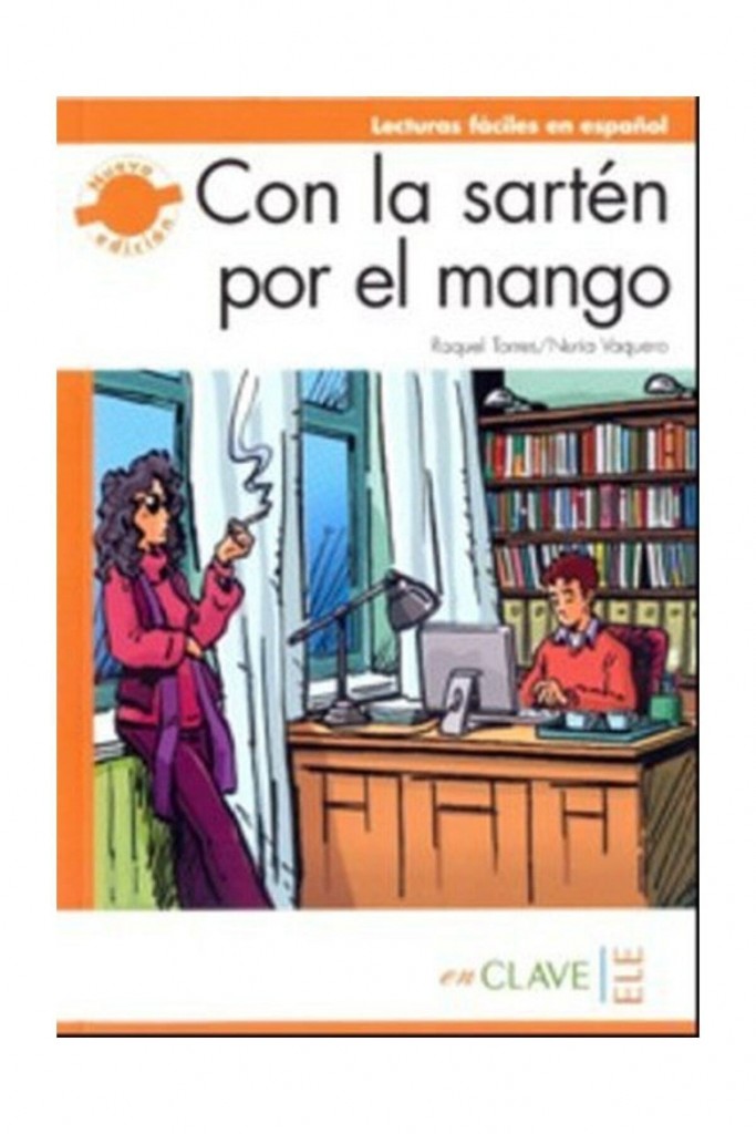 Con La Sarten Por El Mango (Lfee Ni̇vel-3) B2 Ispanyolca Okuma Kitabı