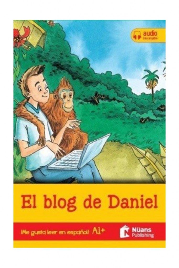 El Blog De Daniel +Audio Descargable A1+ (Me Gusta Leer En Espanol!)