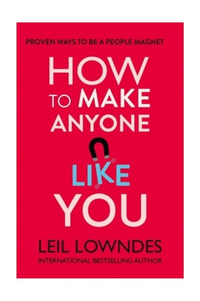 How To Make Anyone Like You - Leil Lowndes