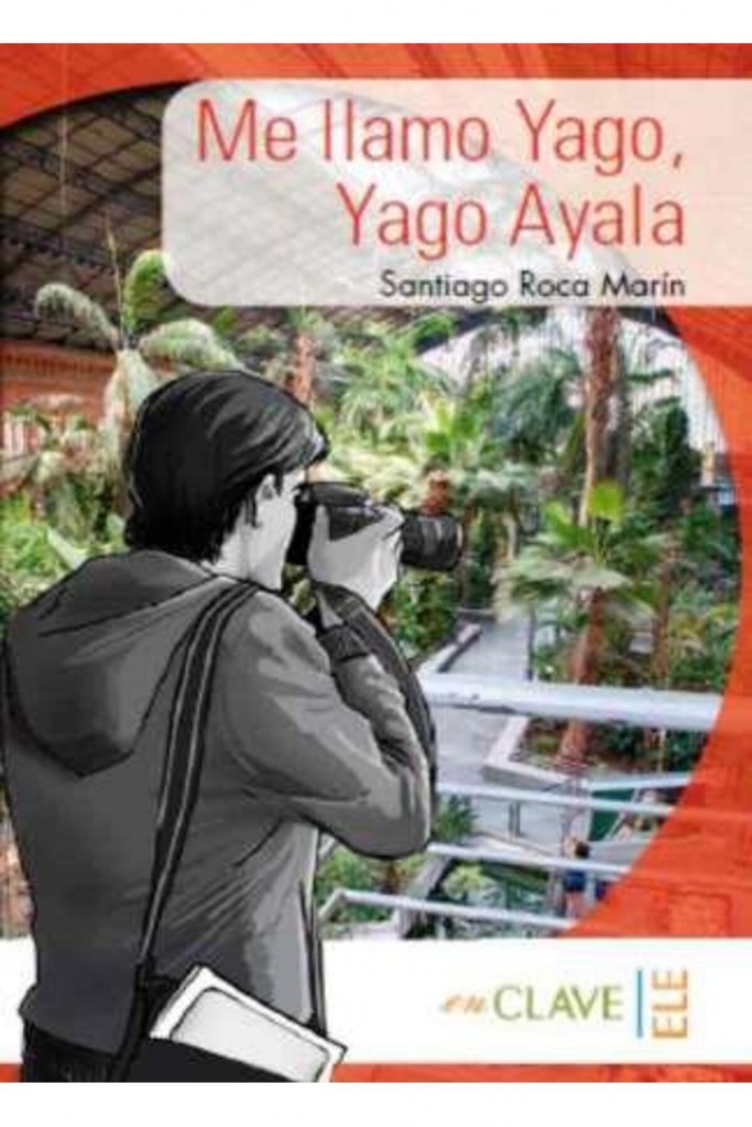 Me Llamo Yago, Yago Ayala (A1-A2) Coleccion Yago Ayala (Ispanyolca Okuma Kitabı)