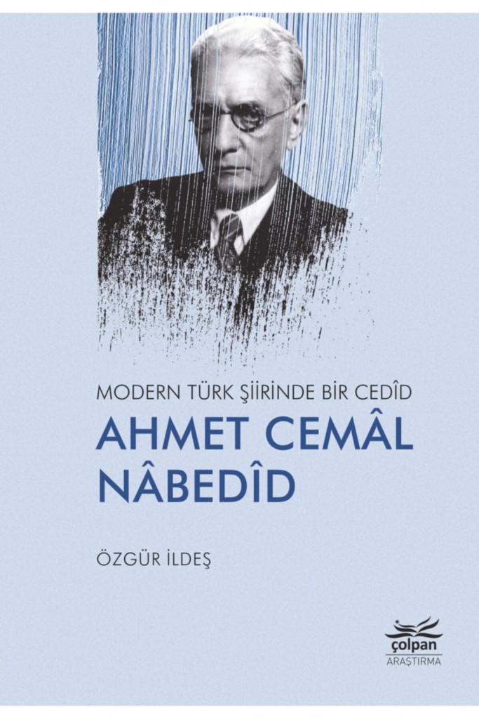 Modern Türk Şiirinde Bir Cedîd Ahmet Cemâl Nâbedîd