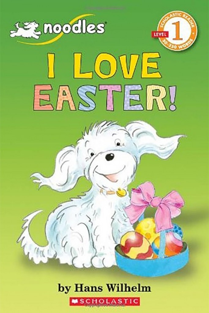 Noodles: I Love Easter! (Scholastic Reader Level 1