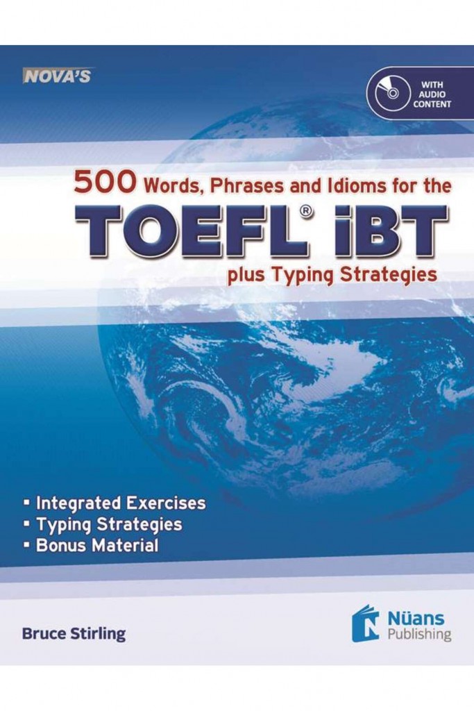 Nova’s 500 Words, Phrases And Idioms For The Toefl Ibt+Au - Bruce Stirling