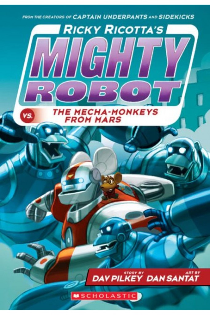 Ricky Ricotta's Mighty Robot Vs. The Mecha-Monkeys From Mars (Book 4) - Dav Pilkey 9780545630122