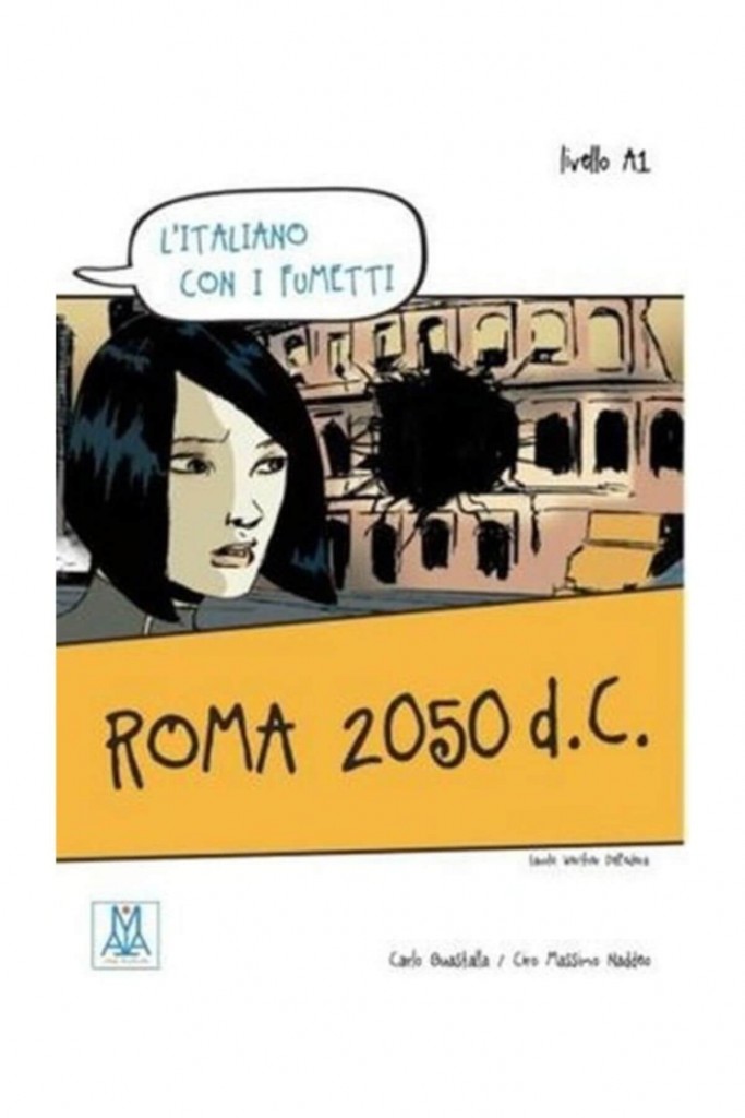 Roma 2050 D.c. (L'i̇tali̇ano Con İ Fumetti̇- Li̇vello: A1) Italyanca Okuma Kitabı