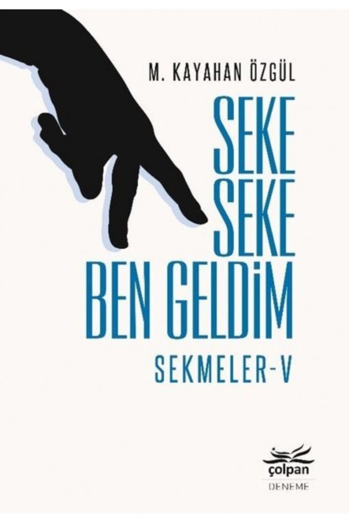 Seke Seke Ben Geldim -Sekmeler 5 - M. Kayahan Özgül 9786057490506