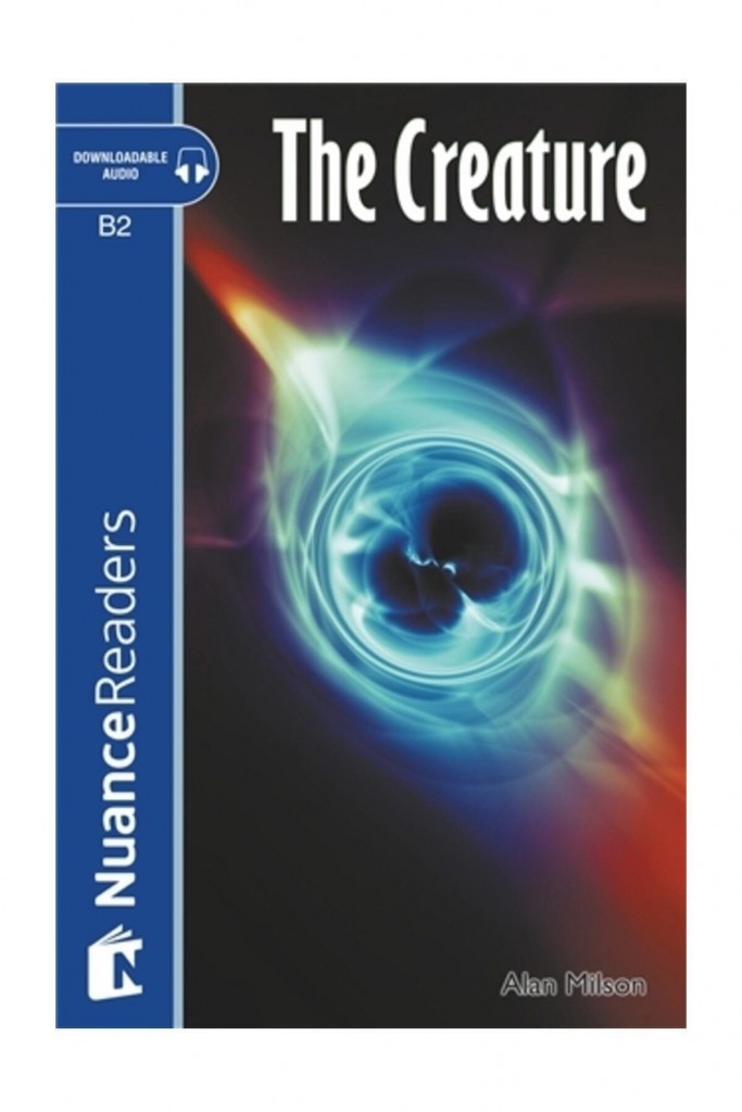 The Creature +Audio (Nuance Readers Level-6) - Alan Milson