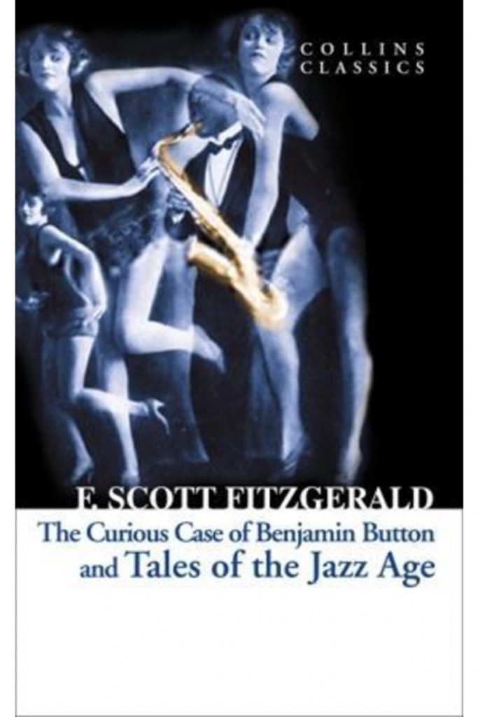 The Curious Case Of Benjamin Button And Tales Of The Jazz Age - Francis Scott Key Fitzgerald
