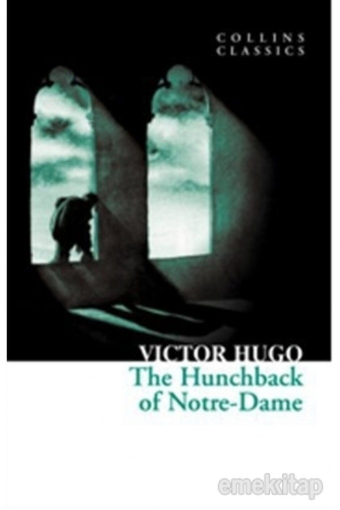 The Hunchback Of Notre-Dame (Collins Classics)