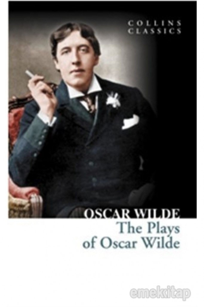 The Plays Of Oscar Wilde Collins Classics