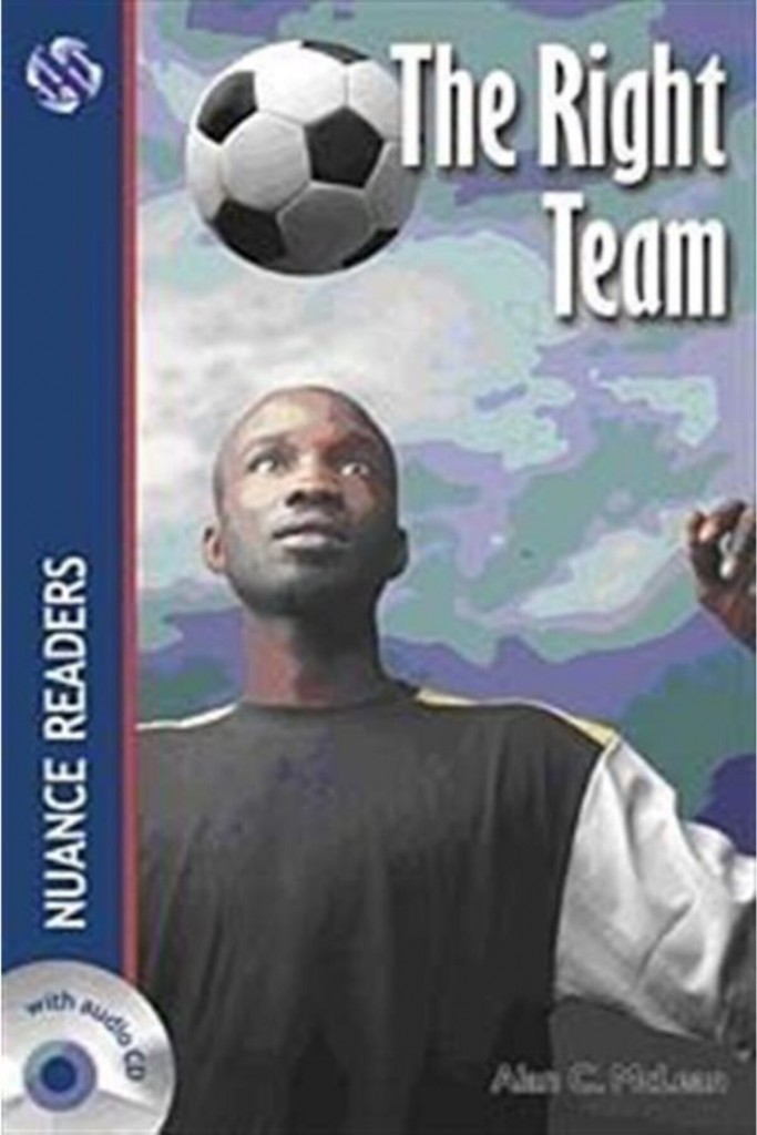 The Right Team (Nuance Readers Level 1) - Alan C. Mclean