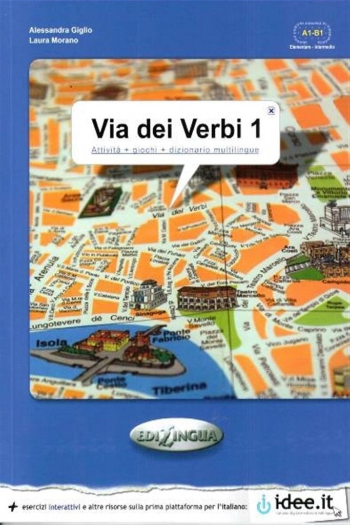 Via Dei Verbi 1 A1-B1 (Attivita + Giochi + Dizionario Multilingue) - Alessandra Giglio,Laura Morano