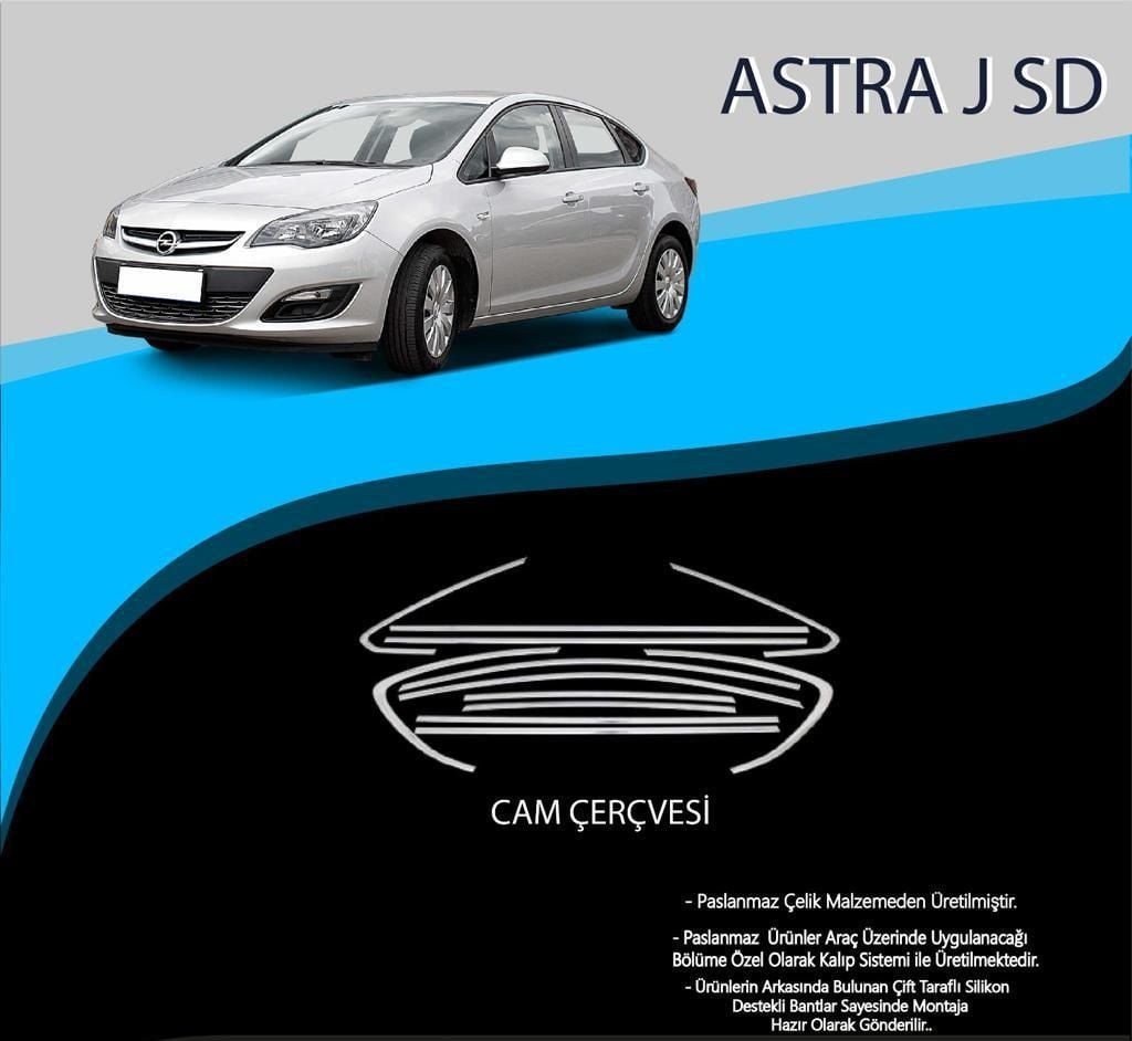 Opel Astra Uyumlu J Sedan Krom Cam Çerçevesi Paslanmaz Çelik Parça