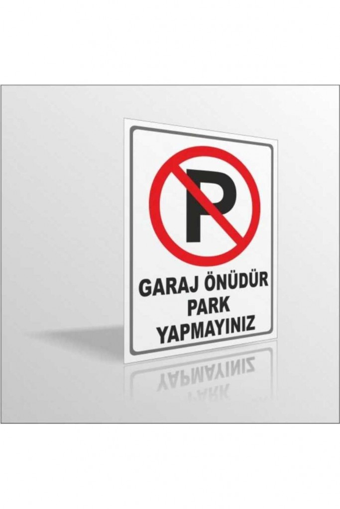 Garaj Önüdür Park Yapmayınız Uyarı Ikaz Levhası Panosu Tabelası