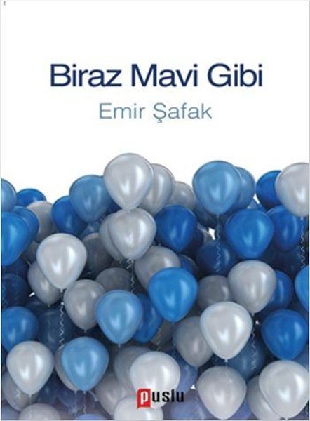 Biraz Mavi Gibi / Emir Şafak