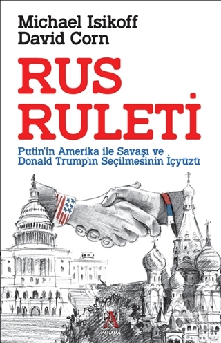 Rus Ruleti - Putin’in Amerika Ile Savaşı Ve Donald Trump’ın Seçil