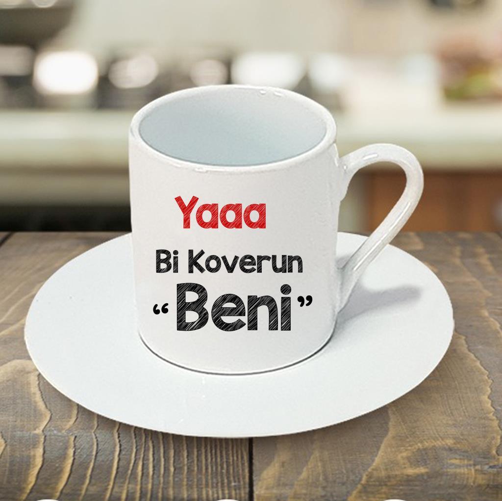Ya Bi Koverun Beni Türk Kahvesi Fincanı Kişiye Özel Hediye